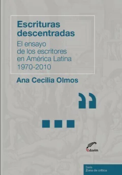 Escrituras descentradas - Ana Cecilia Olmos