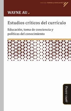 Estudios críticos del currículo - Wayne Au