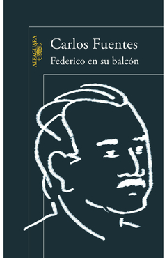 Federico en su balcón - Carlos Fuentes