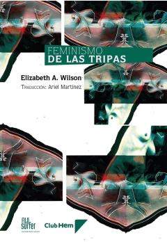Feminismo de las tripas - Elizabeth A. Wilson