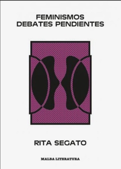 Feminismos. Debates pendientes - Rita Segato