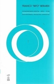 Fenomenología del fin - Bifo Berardi