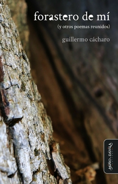 Forastero de mí (y otros poemas reunidos) - Guillermo Cácharo