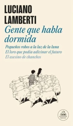 Gente que habla dormida - Luciano Lamberti