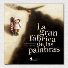La gran fábrica de las palabras - Agnès de Lestrade, Valeria Docampo