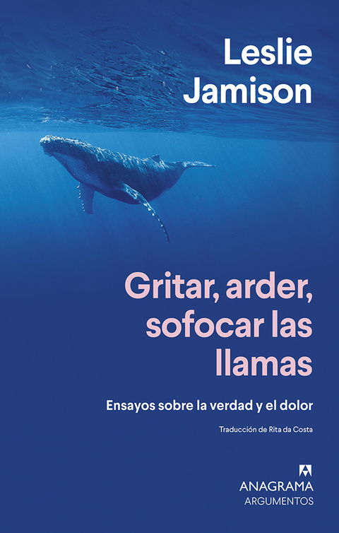 Gritar, arder, sofocar las llamas - Leslie Jamison