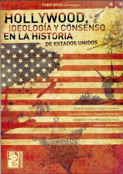 Hollywood, ideología y consenso en la historia de Estados Unidos - Fabio Nigra