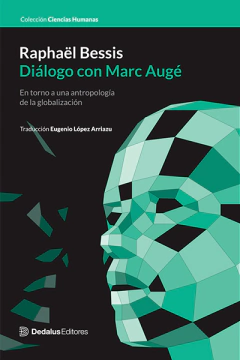 Diálogo con Marc Augé. En torno a una antropología de la globalización - Raphaël Bessis