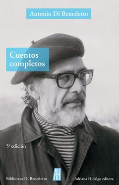 Cuentos completos - Antonio Di Benedetto