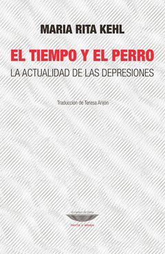 El tiempo y el perro - Maria Rita Kehl