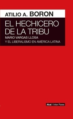 El hechicero de la tribu - Atilio Borón