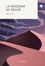 La máquina de rezar - Bob Chow