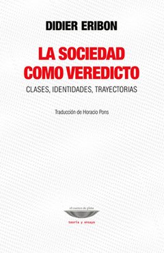 La sociedad como veredicto - Didier Eribon