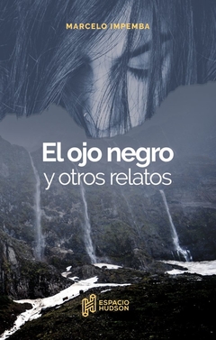 El ojo negro y otros relatos - Marcelo Impemba