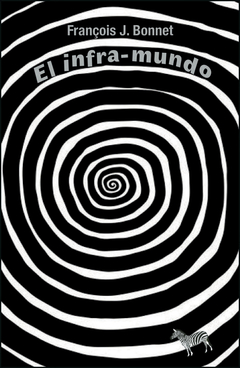 El infra-mundo - Francois J. Bonnet