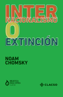 Internacionalismo o extinción - Noam Chomsky