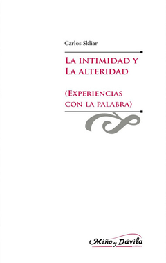 La intimidad y la alteridad - Carlos Skliar