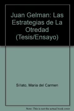 Juan Gelman: Las estrategias de la otredad