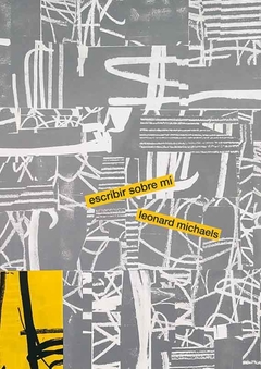 Escribir sobre mí - Leonard Michaels