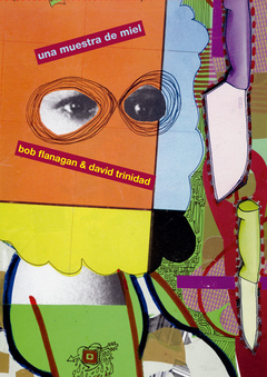 Una muestra de Miel - Bob Flanagan & David Trinidad