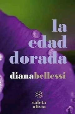 La edad dorada - Diana Bellessi