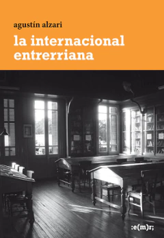 La Internacional Entrerriana - Agustín Alzari