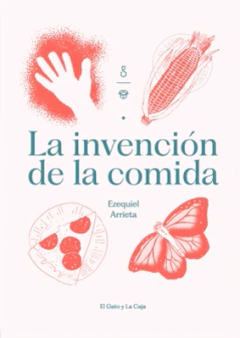 La invención de la comida - Ezequiel Arrieta