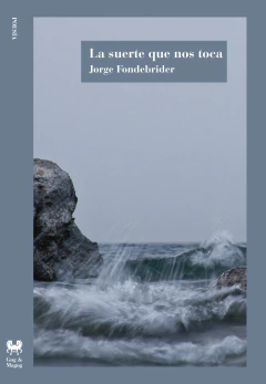 La suerte que nos toca - Jorge Fondebrider