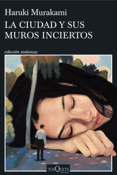 La ciudad y sus muros inciertos - Haruki Murakami