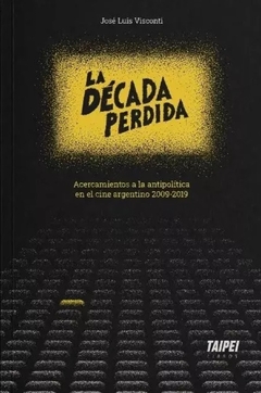 La decada perdida - Jose Luis Visconti