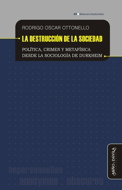 La destrucción de la sociedad - Rodrigo Oscar Ottonello