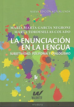 La enunciación en la lengua - María Marta Gacía Negroni, Marta Tordesillas Colado