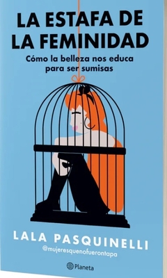 La estafa de la feminidad - Lala Pasquinelli