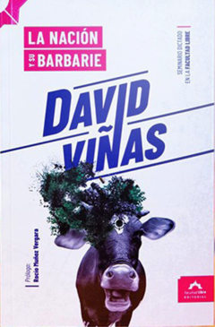 La Nación y su barbarie - David Viñas