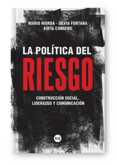 La política del riesgo - Mario Riorda, Silvia Fontana, Sofía Conrero