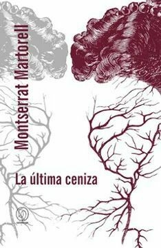 La última ceniza - Montserrat Martorell