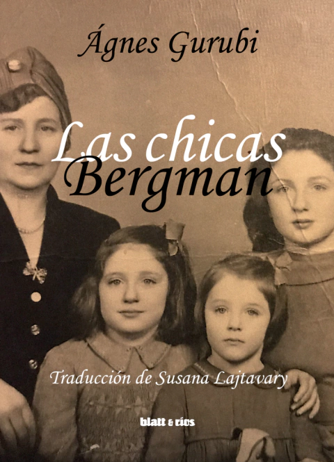 Las chicas Bergman - Ágnes Gurubi