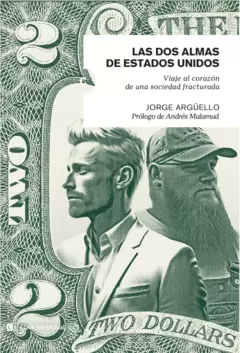 Las dos almas de Estados Unidos - Jorge Arguello