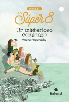 Las súper 8 . Un misterioso comienzo - Melina Pogorelsky. Edición Pocket