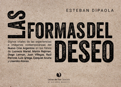 Las formas del deseo - Esteban Dipaola
