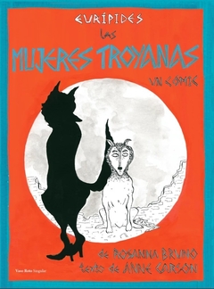 Las mujeres troyanas - Anne Carson, Rosanna Bruno