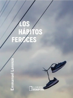 Los hábitos feroces - Emmanuel Lorenzo