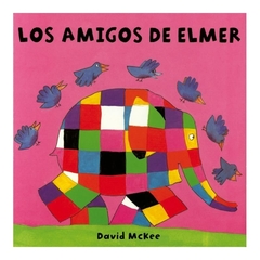 Los amigos de Élmer - David McKee