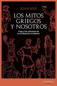 Los mitos griegos y nosotros - Joan Sole
