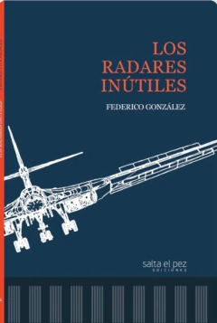 Los radares inútiles - Federico González