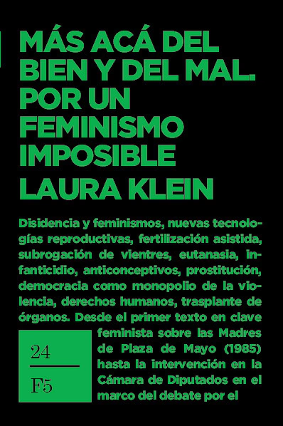 Más acá del bien y del mal: por un feminismo imposible - Laura Klein