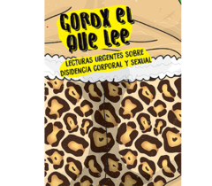 Gordx el que lee. Lecturas urgentes sobre disidencia corporal y sexual- Aa.vv. Autorxs Varixs