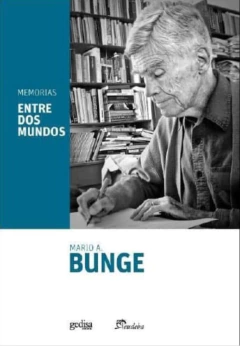 Meorias: Entre dos mundos - Mario Bunge