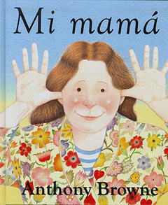 Mi mamá - Anthony Browne