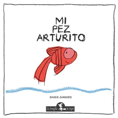 Mi pez Arturito - Javier Garrido